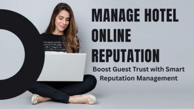How to Manage Hotel Online Reputation