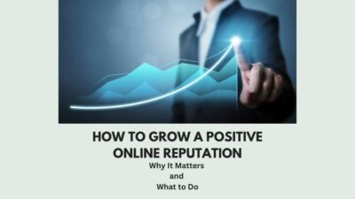How to Grow a Positive Online Reputation