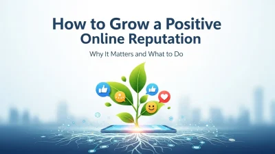 How to Grow a Positive Online Reputation