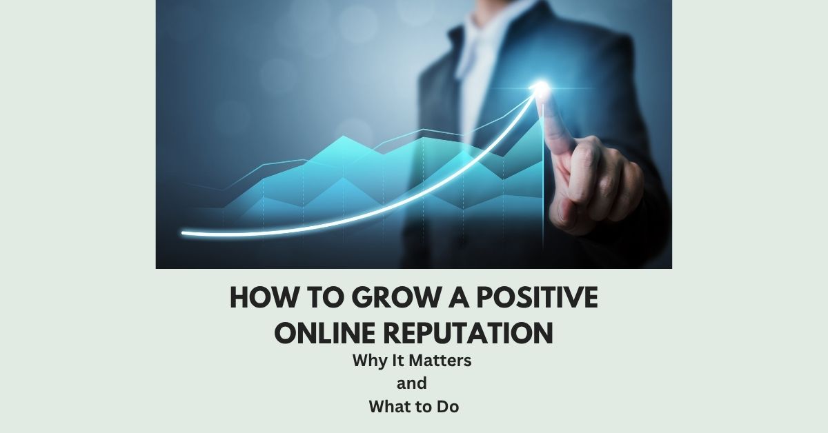 How to Grow a Positive Online Reputation