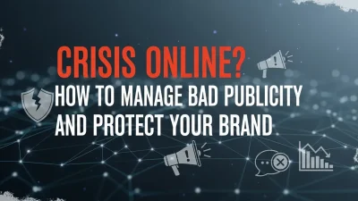 Crisis Online How to Manage Bad Publicity and Protect Your Brand