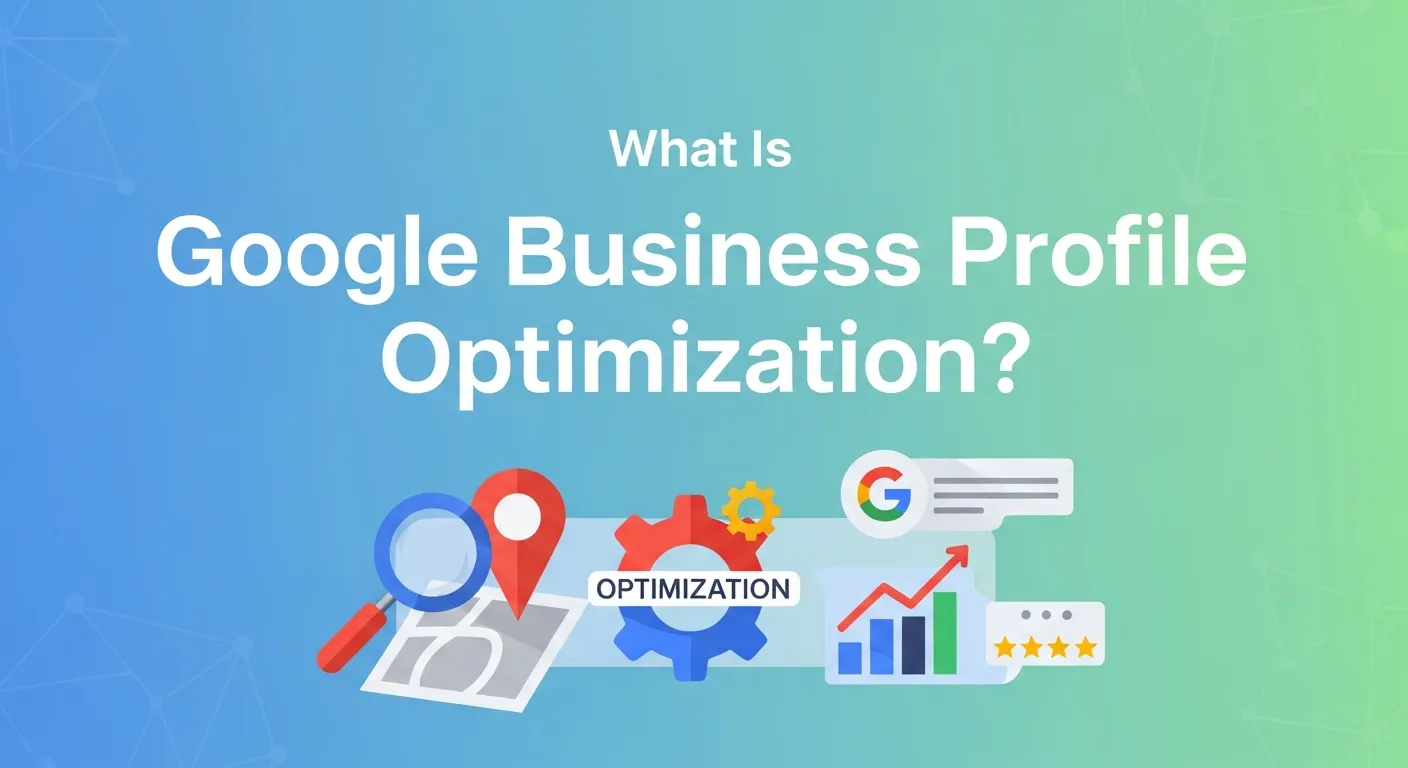 Google Business Profile Optimization